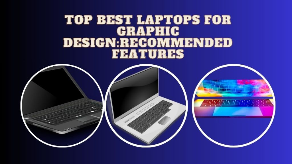 Top Best Laptops for Graphic Design